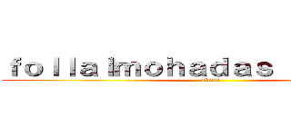 ｆｏｌｌａｌｍｏｈａｄａｓ ｏｆｉｃｉａｌ (elmoi)