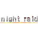 ｎｉｇｈｔ ｒａｉｄ (asesinos de titanes)