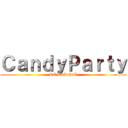 ＣａｎｄｙＰａｒｔｙ (RC RaIdCall)