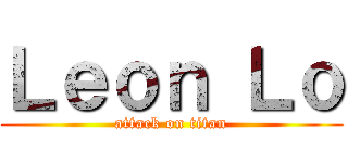 Ｌｅｏｎ Ｌｏ (attack on titan)