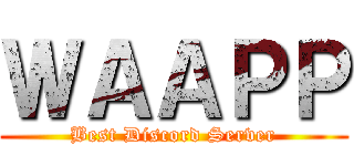 ＷＡＡＰＰ (Best Discord Server)