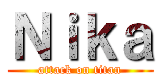 Ｎｉｋａ (attack on titan)