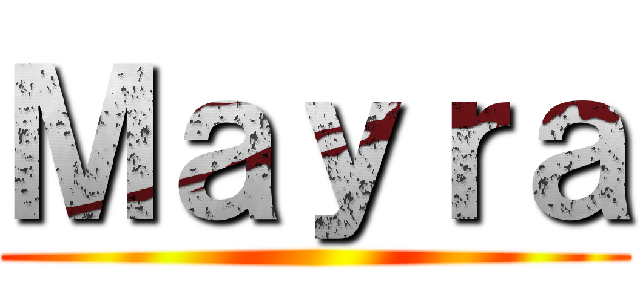 Ｍａｙｒａ ()