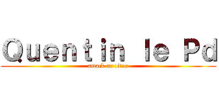 Ｑｕｅｎｔｉｎ ｌｅ Ｐｄ (attack on titan)