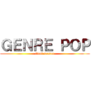 ＧＥＮＲＥ ＰＯＰ (final season)