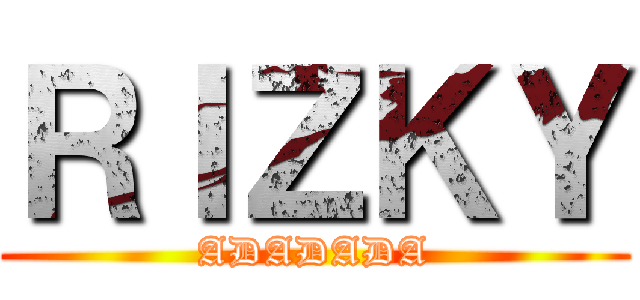 ＲＩＺＫＹ (ADADADA)
