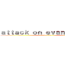 ａｔｔａｃｋ ｏｎ ｅｖａｎｇｅｌｉｏｎ (attack on titan)