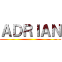 ＡＤＲＩＡＮ ()