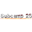 Ｓｕｂｃａｍｐ ２５ (BeNTe CuAtRu Science Boot Camp 2023)