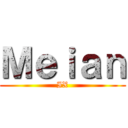 Ｍｅｉａｎ (IX)