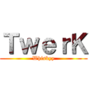 ＴｗｅｒＫ (Whiskyy)