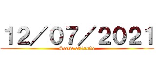 １２／０７／２０２１ (Sortie officielle)