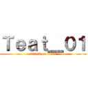 Ｔｅａｔ＿０１ (attack on titan)