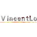 ＶｉｎｃｅｎｔＬｏ (attack on titan)