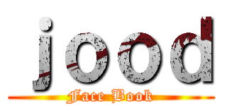 ｊｏｏｄ (Face Book)