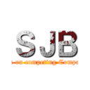 ＳＪＢ (attack on competing Companies)
