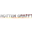 ＲＯＴＴＥＮ ＧＲＡＦＦＴＹ (Rat of kyoto)
