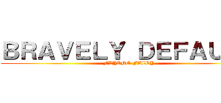 ＢＲＡＶＥＬＹ ＤＥＦＡＵＬＴ (FLYING FAIRY)