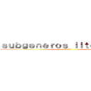 ｓｕｂｇｅｎｅｒｏｓ ｌｉｔｅｒａｒｉｏｓ (19/04/21)