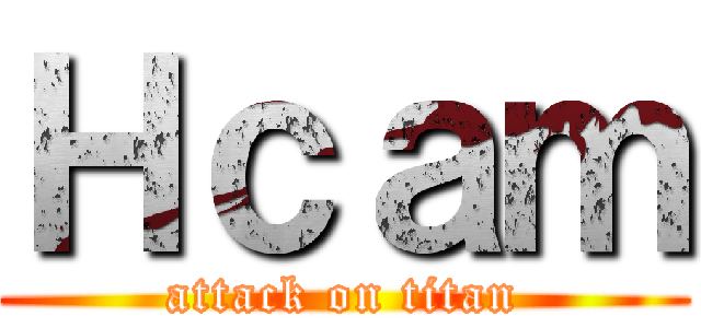Ｈｃａｍ (attack on titan)