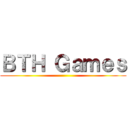 ＢＴＨ Ｇａｍｅｓ ()