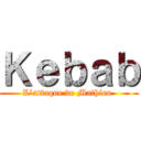 Ｋｅｂａｂ (L’attaque de Mathieu )