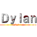 Ｄｙｌａｎ (Dylan)