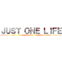 ＪＵＳＴ ＯＮＥ ＬＩＦＥ (spyair)