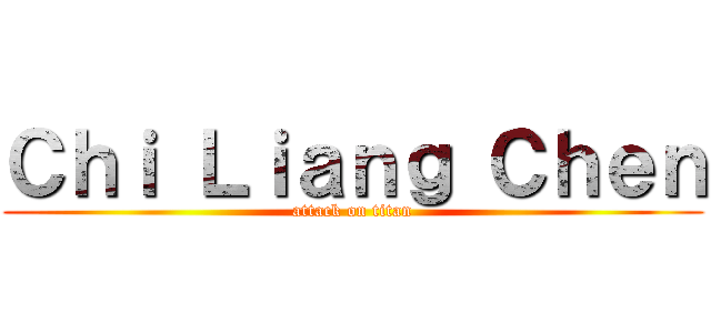 Ｃｈｉ Ｌｉａｎｇ Ｃｈｅｎ (attack on titan)