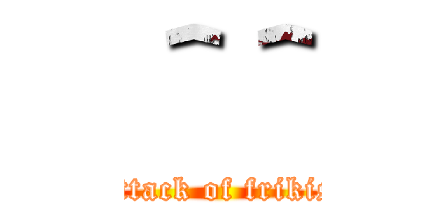 ＾＾ (attack of frikis)