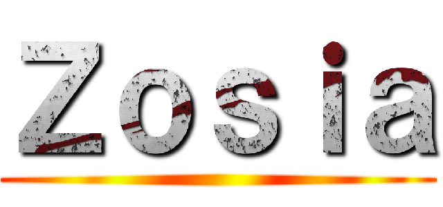 Ｚｏｓｉａ ()