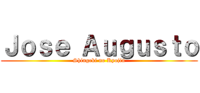 Ｊｏｓｅ Ａｕｇｕｓｔｏ (Shingeki no Kyojin)