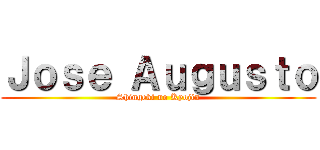 Ｊｏｓｅ Ａｕｇｕｓｔｏ (Shingeki no Kyojin)