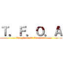 Ｔ．Ｆ．Ｏ．Ａ (The Front Of Armament)