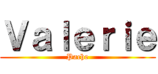 Ｖａｌｅｒｉｅ (Pache)