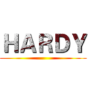 ＨＡＲＤＹ ()