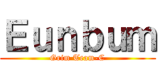 Ｅｕｎｂｕｍ (Grim Team-C)