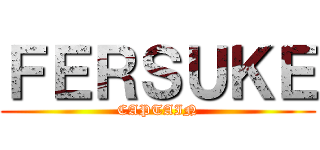 ＦＥＲＳＵＫＥ (CAPTAIN)