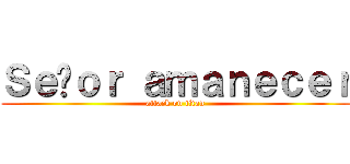 Ｓｅñｏｒ ａｍａｎｅｃｅｒ (attack on titan)