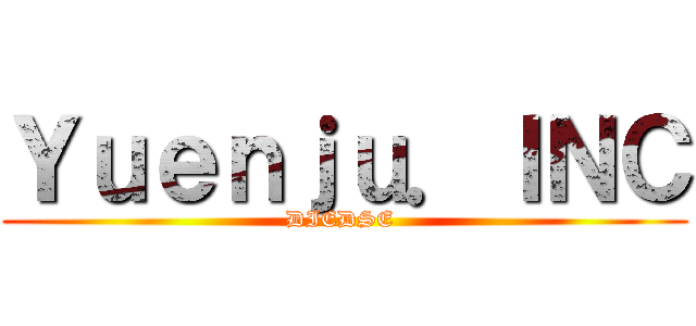 Ｙｕｅｎｊｕ．ＩＮＣ (DIEDSE )