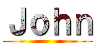 Ｊｏｈｎ ()