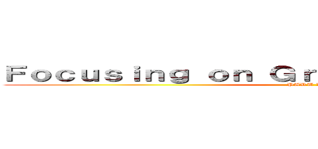 Ｆｏｃｕｓｉｎｇ ｏｎ Ｇｒｏｕｐ Ｐｒｏｃｅｓｓｅｓ (PART IV)