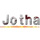 Ｊｏｔｈａ (attack on titan)