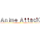 Ａｎｉｍｅ ＡｔｔａｃＫ ()