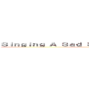 Ｓｉｎｇｉｎｇ Ａ Ｓａｄ Ｓｏｎｇ Ｔｏ Ａ Ｐｏｔａｔｏ ()