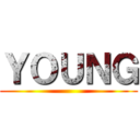 ＹＯＵＮＧ ()