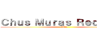 Ｃｈｕｓ Ｍｕｒａｓ Ｒｅｄｏｎｄｏ (CMR)
