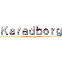 Ｋａｒａｄｂｏｒｇ (karadborg)