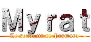 Ｍｙｒａｔ (Le souvenir de Prymura)