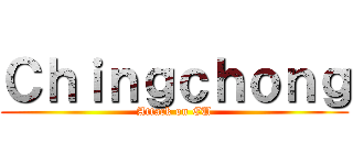 Ｃｈｉｎｇｃｈｏｎｇ (Attack on EU)